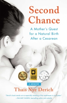 Second Chance : A Mother's Quest for a Natural Birth after a Cesarean