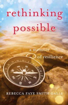 Rethinking Possible : A Memoir of Resilience