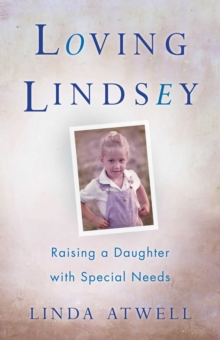 Loving Lindsey : Raising a Daughter with Special Needs