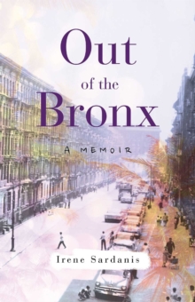 Out of the Bronx : A Memoir