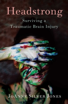 Headstrong : Surviving a Traumatic Brain Injury