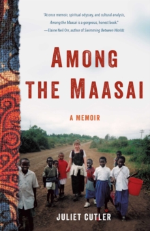 Among the Maasai : A Memoir