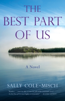 The Best Part Of Us : A Novel