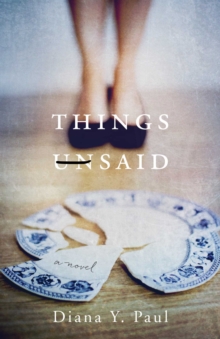 Things Unsaid : A Novel