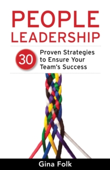 People Leadership : 30 Proven Strategies to Ensure Your Team's Success