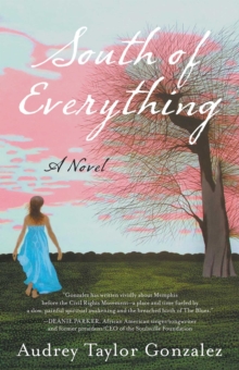 South of Everything : A Novel