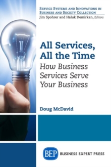 All Services, All the Time : How Business Services Serve Your Business