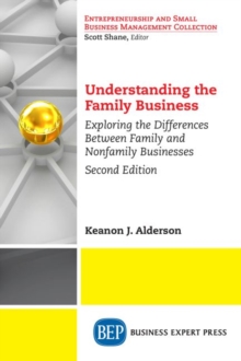 Understanding the Family Business : Exploring the Differences Between Family and Nonfamily Businesses