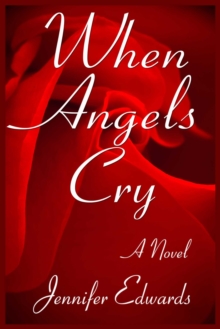 When Angels Cry : A Novel