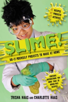 Slime! : Do-It-Yourself Projects to Make at Home