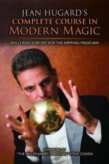 JEAH HUGARDS COMPLETE COURSE MODRN MAGIC, Hardback Book JEAH HUGARDS COMPLETE COURSE MODRN MAGIC, Hardback Book