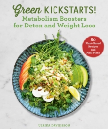 Green Kickstarts! : Metabolism Boosters for Detox and Weight Loss