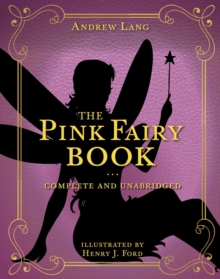 The Pink Fairy Book : Complete and Unabridged, Hardback Book The Pink Fairy Book : Complete and Unabridged, Hardback Book