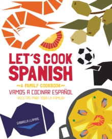 Let'S Cook Spanish : A Family Cookbook, Hardback Book Let'S Cook Spanish : A Family Cookbook, Hardback Book