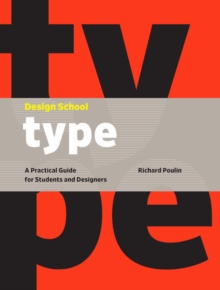 Design School: Type : A Practical Guide for Students and Designers, Hardback Book Design School: Type : A Practical Guide for Students and Designers, Hardback Book
