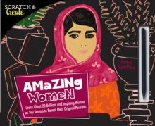Scratch & Create: Amazing Women : Learn About 20 Brilliant and Inspiring Women as you Scratch to Reveal Their Original Portraits, Paperback Book Scratch & Create: Amazing Women : Learn About 20 Brilliant and Inspiring Women as you Scratch to Reveal Their Original Portraits, Paperback Book