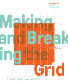 Making and Breaking the Grid, Second Edition, Updated and Expanded : A Graphic Design Layout Workshop