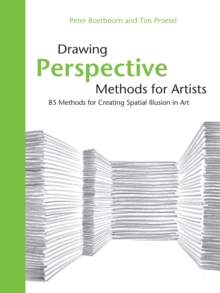 Drawing Perspective Methods for Artists : 85 Methods for Creating Spatial Illusion in Art