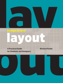 Design School: Layout : A Practical Guide for Students and Designers