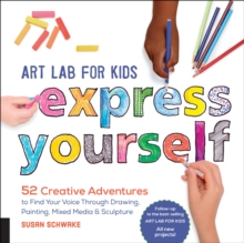 Quarto Publishing Group Usa Art Lab For Kids, Express Yourself
