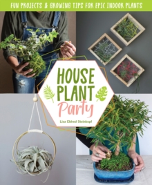 Creative Houseplant Projects : Easy Crafts and Growing Tips for Indoor Plants