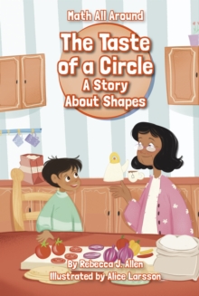 The Taste of a Circle : A Story About Shapes