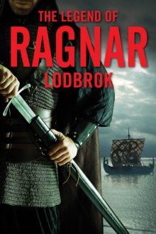 Graymalkin Media Legend Of Ragnar Lodbrok , Viking King And Warrior