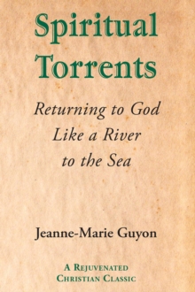 Spiritual Torrents : Returning to God Like a River to the Sea