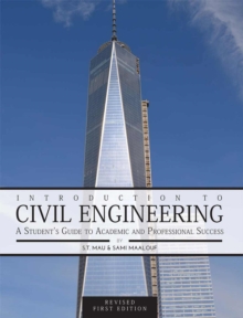 Introduction to Civil Engineering : A Student's Guide to Academic  and Professional Success