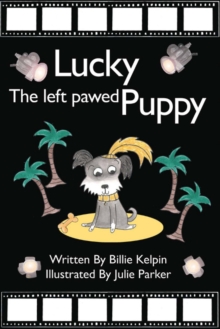 Lucky the Left Pawed Puppy, Paperback / softback Book Lucky the Left Pawed Puppy, Paperback / softback Book