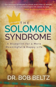 The Solomon Syndrome : A Blueprint for a More Meaningful & Happy Life