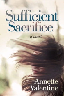 Sufficient Sacrifice : A Novel