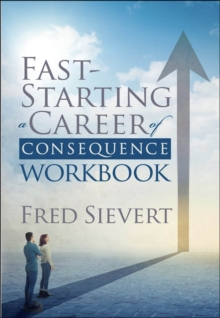 Fast Starting A Career Of Consequence: Workbook