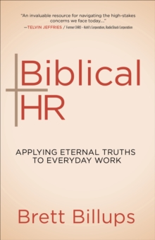 Biblical HR : Applying Eternal Truths to Everyday Work