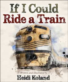 If I Could Ride A Train