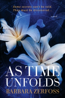 As Time Unfolds : A Novel