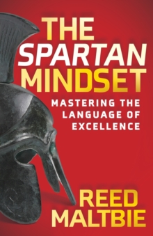 The Spartan Mindset : Mastering the Language of Excellence