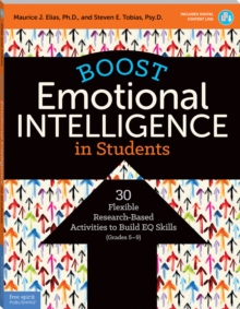 Boost Emotional Intelligence in Students : 30 Flexible Research-Based Activities to Build EQ Skills (Grades 5-9)