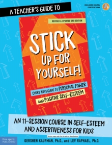 A Teacher's Guide to Stick Up for Yourself! : An 11-Session Course in Self-Esteem and Assertiveness for Kids