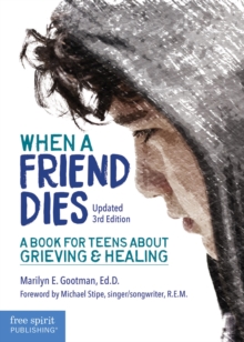 When a Friend Dies : A Book for Teens About Grieving & Healing