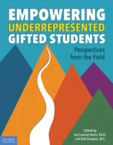 Empowering Underrepresented Gifted Students : Perspectives from the Field