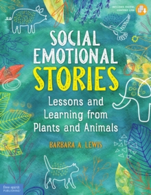 Social Emotional Stories : Lessons and Learning from Plants and Animals