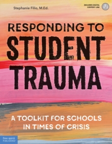 Responding to Student Trauma : A Toolkit for Schools in Times of Crisis