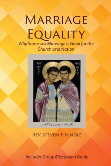 Marriage Equality : Why Same-sex Marriage Is Good for the Church and Nation