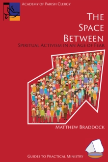 The Space Between : Spiritual Activism in an Age of Fear