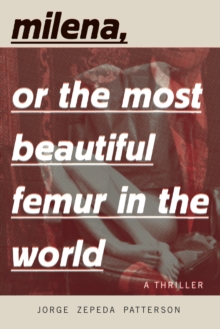 Milena, Or The Most Beautiful Femur In The World, Paperback Book Milena, Or The Most Beautiful Femur In The World, Paperback Book
