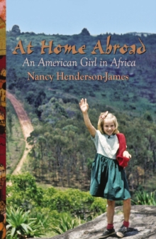 At Home Abroad : An American Girl in Africa