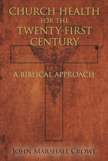 Church Health For The Twenty-First Century