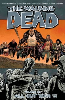 The Walking Dead Volume 21: All Out War Part 2, Paperback / softback Book The Walking Dead Volume 21: All Out War Part 2, Paperback / softback Book