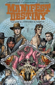 Manifest Destiny Volume 2: Amphibia & Insecta, Paperback / softback Book Manifest Destiny Volume 2: Amphibia & Insecta, Paperback / softback Book